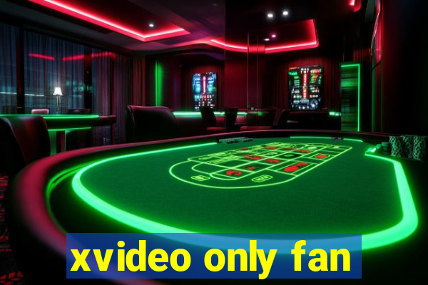 xvideo only fan